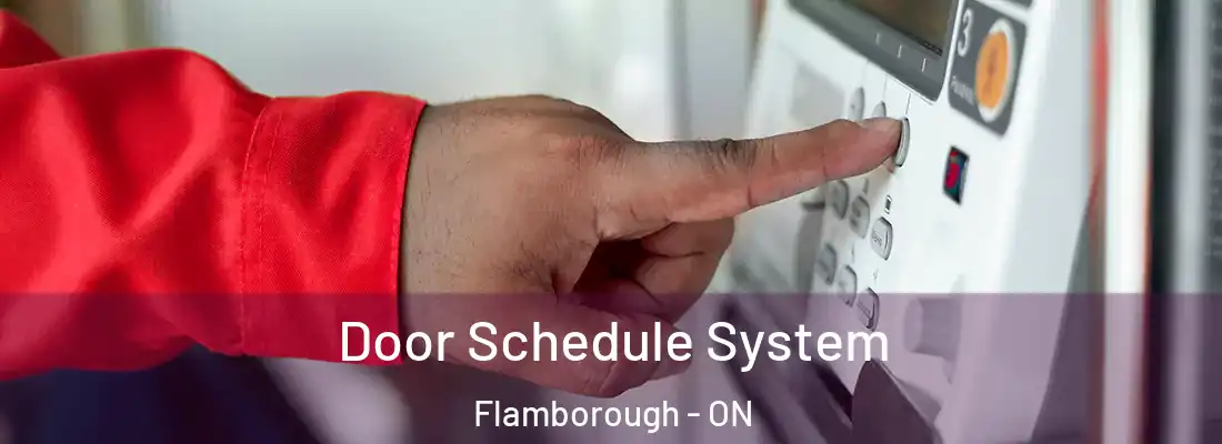  Door Schedule System Flamborough - ON