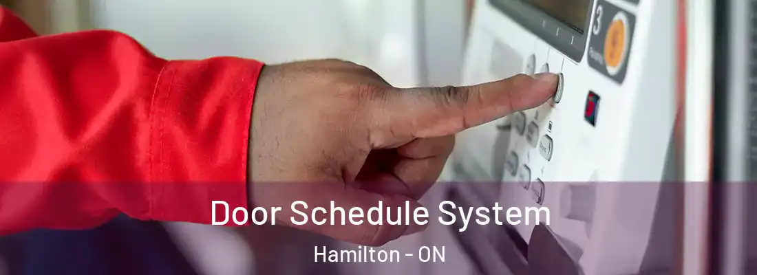  Door Schedule System Hamilton - ON
