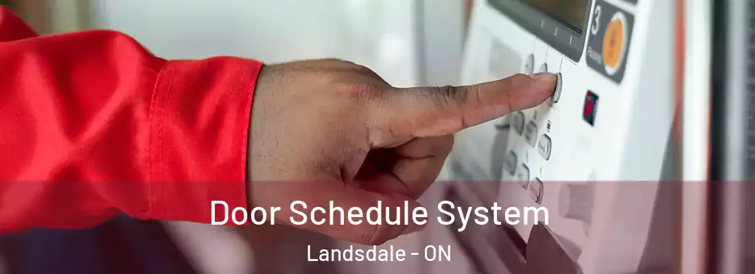  Door Schedule System Landsdale - ON