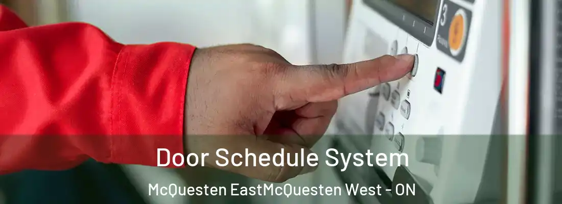  Door Schedule System McQuesten EastMcQuesten West - ON
