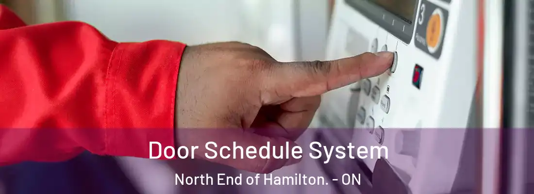  Door Schedule System North End of Hamilton. - ON