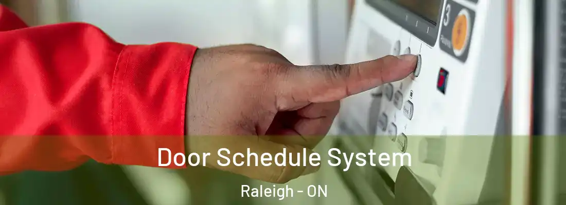  Door Schedule System Raleigh - ON