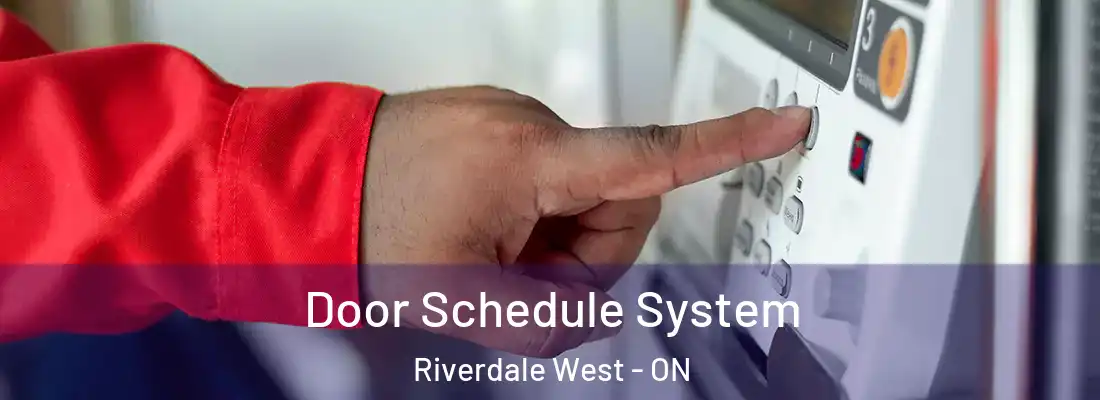  Door Schedule System Riverdale West - ON