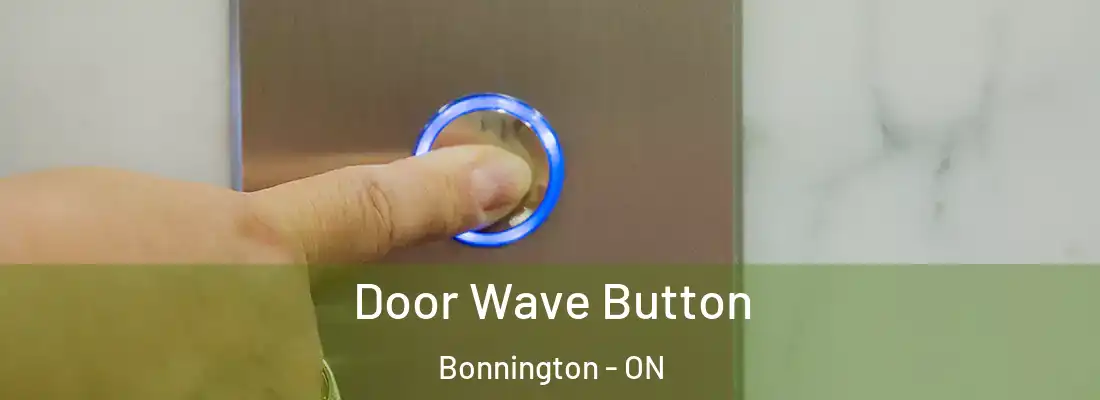  Door Wave Button Bonnington - ON