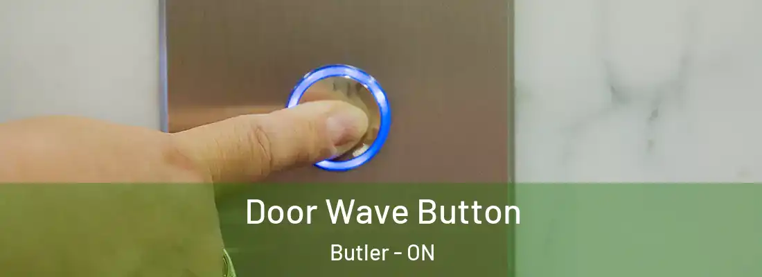  Door Wave Button Butler - ON