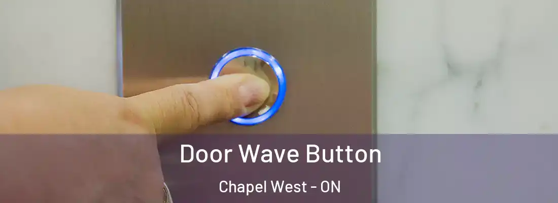 Door Wave Button Chapel West - ON
