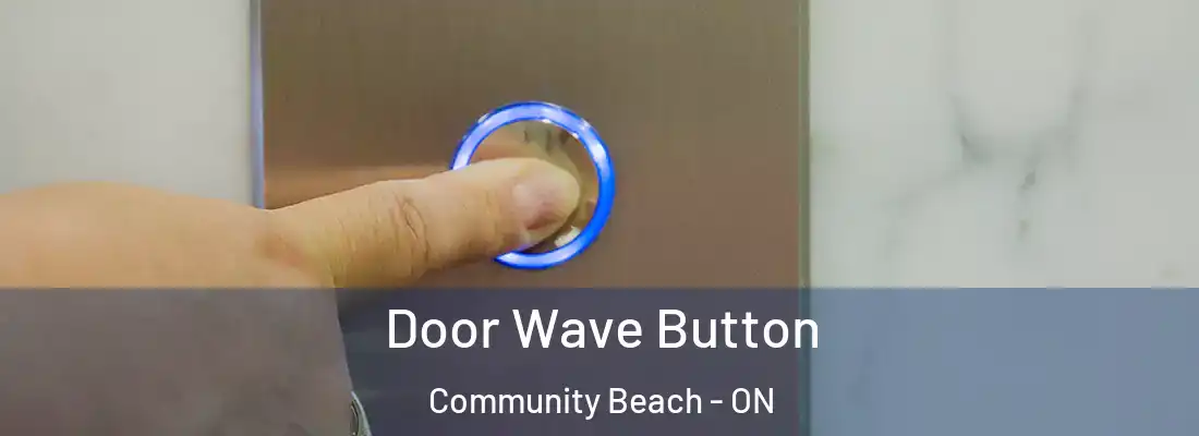  Door Wave Button Community Beach - ON