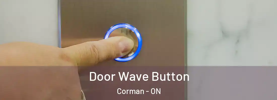 Door Wave Button Corman - ON