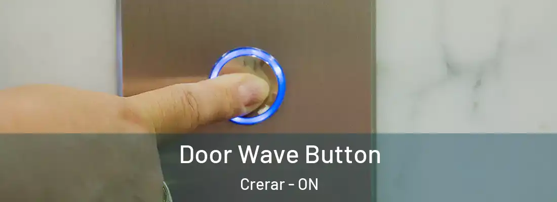 Door Wave Button Crerar - ON
