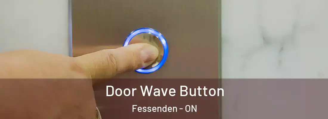  Door Wave Button Fessenden - ON