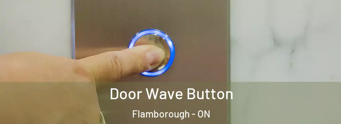  Door Wave Button Flamborough - ON