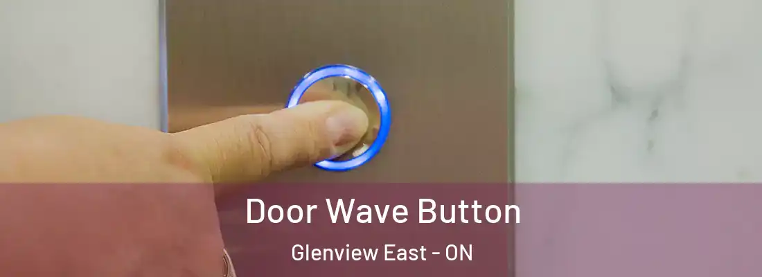 Door Wave Button Glenview East - ON