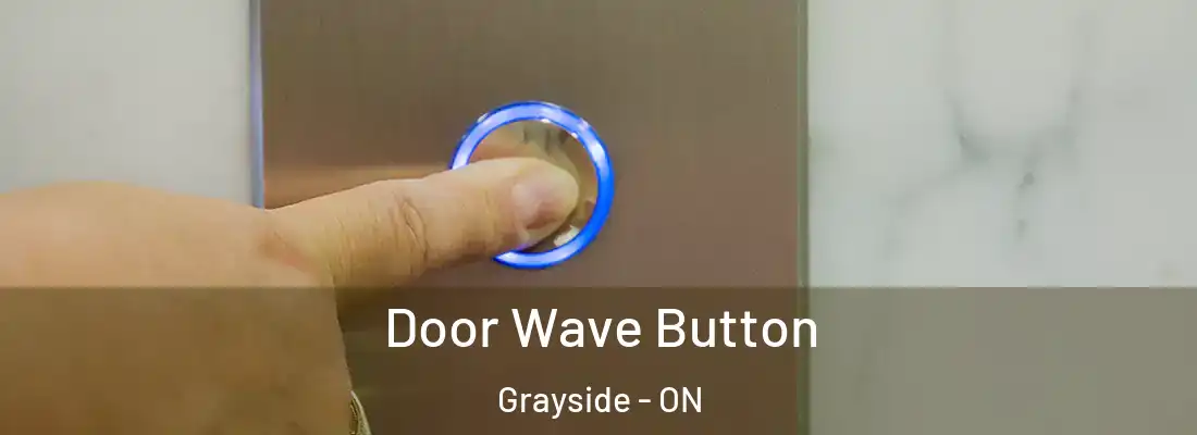  Door Wave Button Grayside - ON