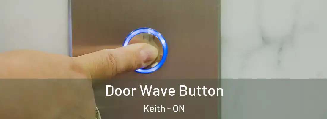  Door Wave Button Keith - ON