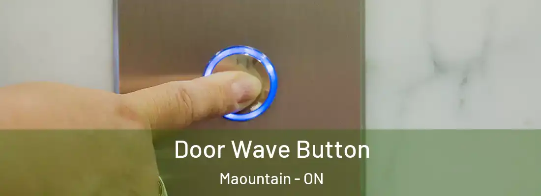  Door Wave Button Maountain - ON