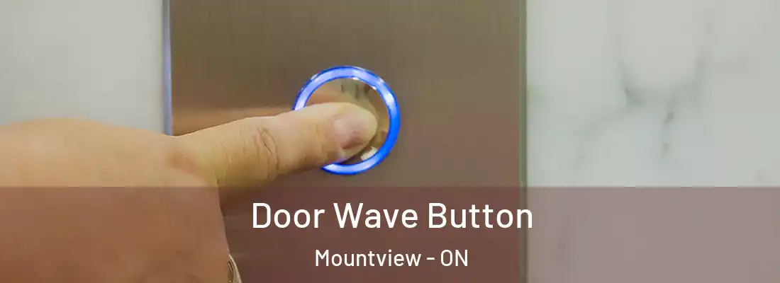  Door Wave Button Mountview - ON