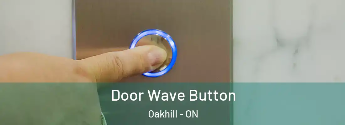  Door Wave Button Oakhill - ON