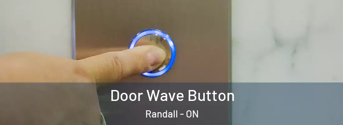  Door Wave Button Randall - ON