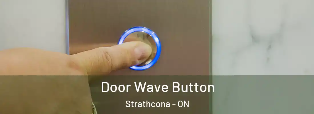  Door Wave Button Strathcona - ON