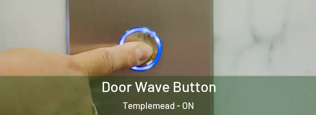  Door Wave Button Templemead - ON