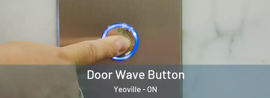  Door Wave Button Yeoville - ON