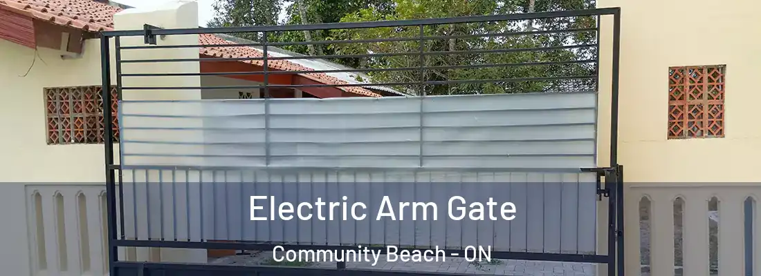  Electric Arm Gate Community Beach - ON