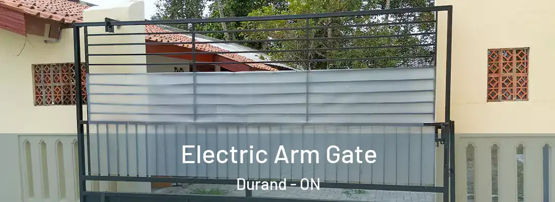  Electric Arm Gate Durand - ON