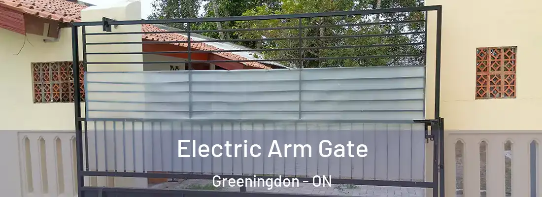  Electric Arm Gate Greeningdon - ON