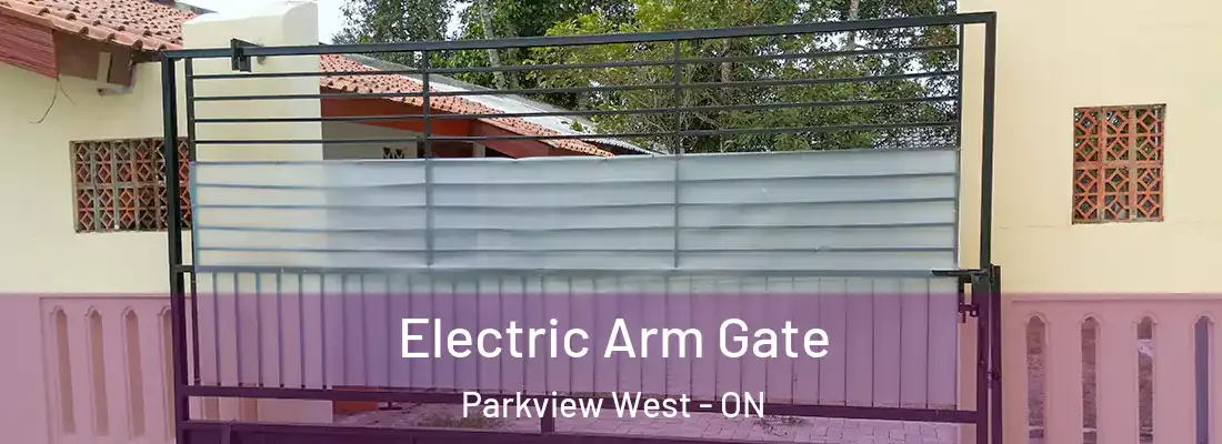  Electric Arm Gate Parkview West - ON