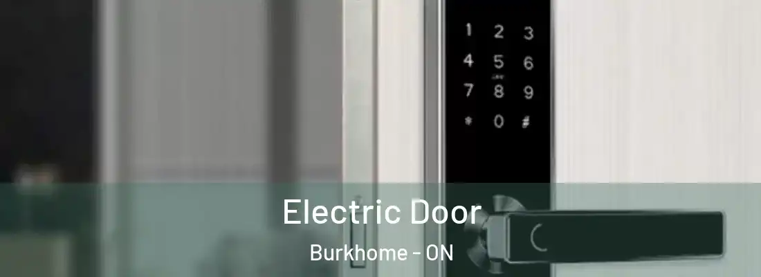  Electric Door Burkhome - ON