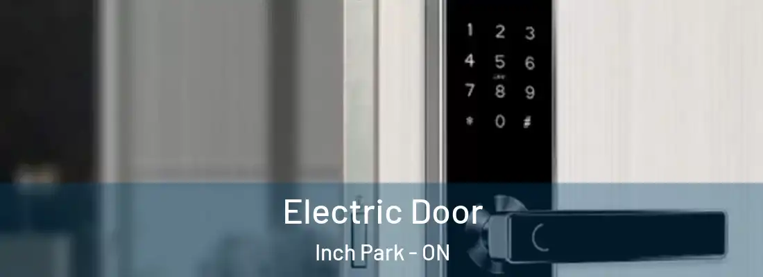  Electric Door Inch Park - ON