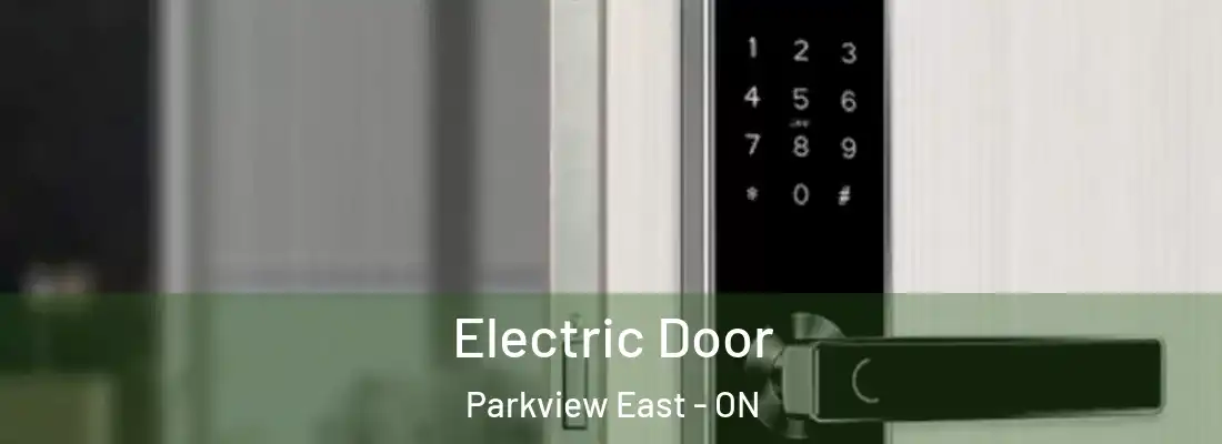  Electric Door Parkview East - ON