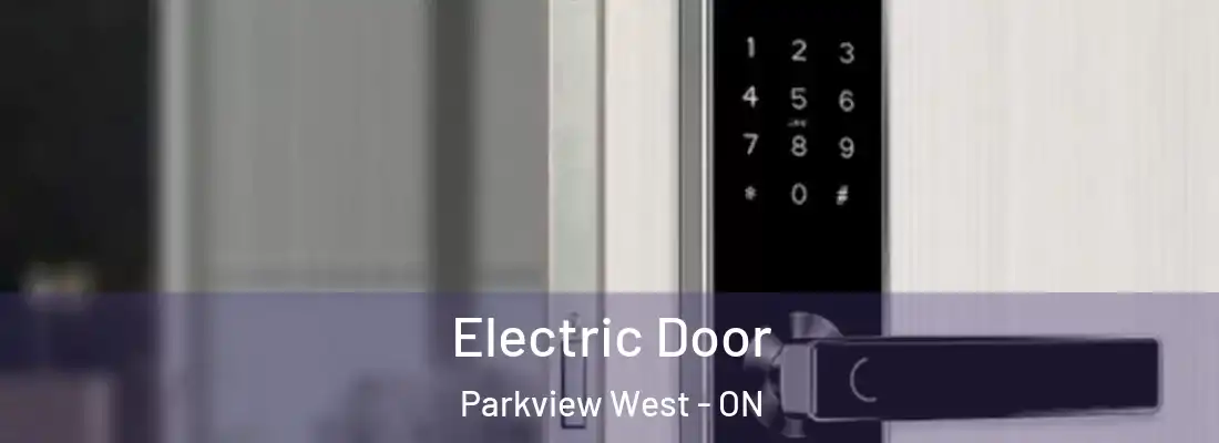  Electric Door Parkview West - ON