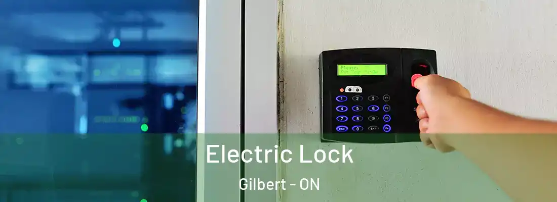  Electric Lock Gilbert - ON