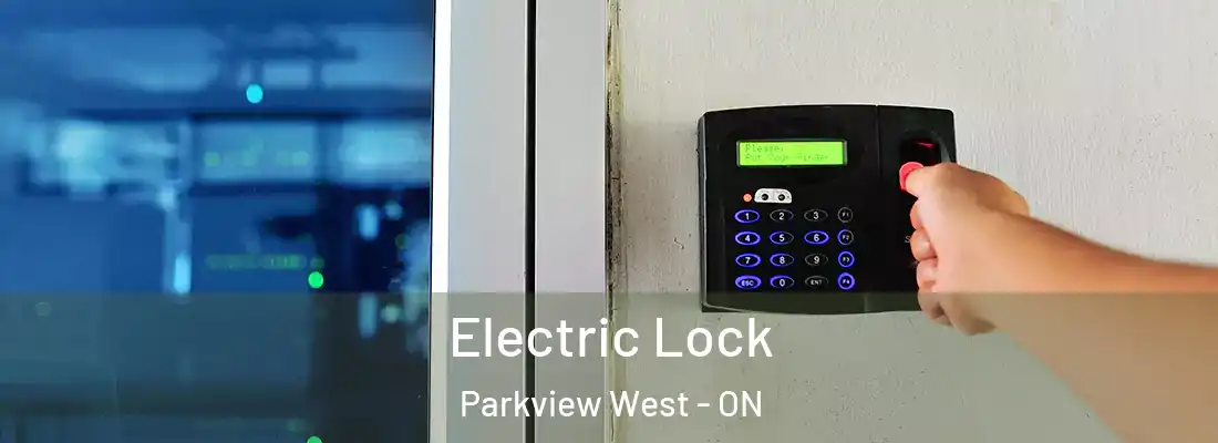  Electric Lock Parkview West - ON