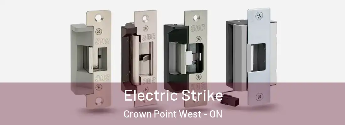  Electric Strike Crown Point West - ON
