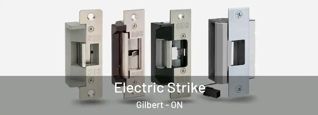  Electric Strike Gilbert - ON