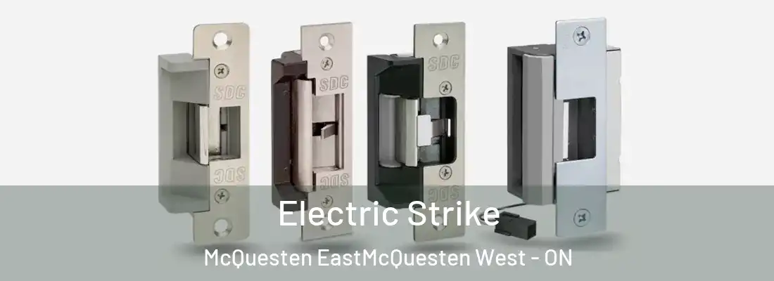  Electric Strike McQuesten EastMcQuesten West - ON