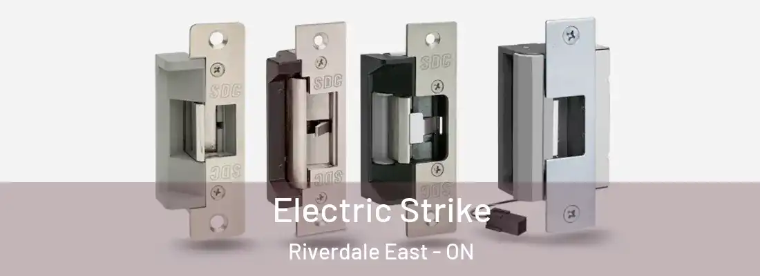  Electric Strike Riverdale East - ON