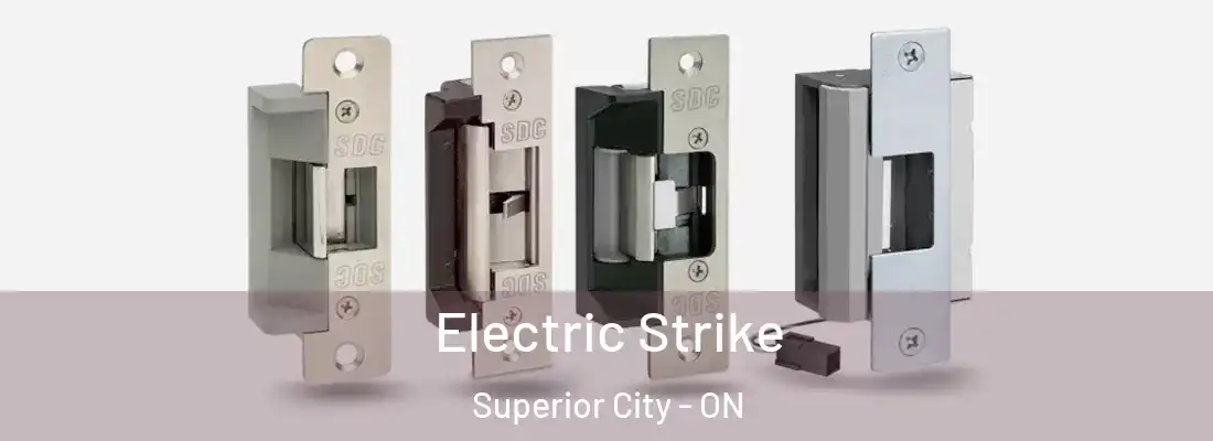  Electric Strike Superior City - ON