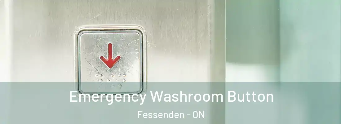  Emergency Washroom Button Fessenden - ON