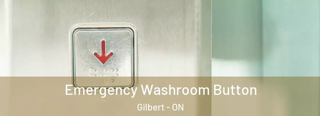  Emergency Washroom Button Gilbert - ON