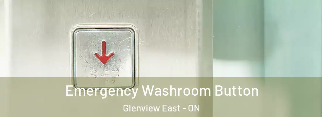  Emergency Washroom Button Glenview East - ON