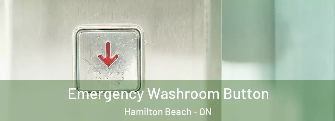  Emergency Washroom Button Hamilton Beach - ON