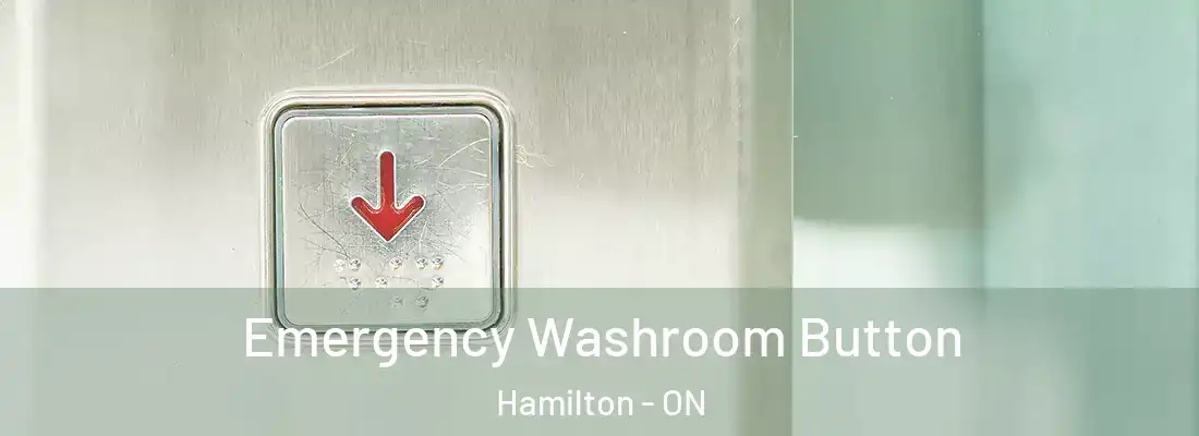  Emergency Washroom Button Hamilton - ON