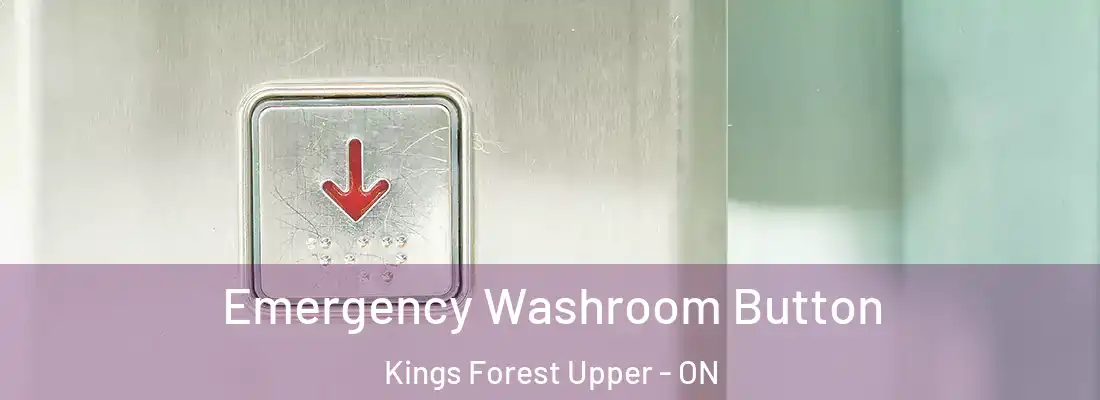  Emergency Washroom Button Kings Forest Upper - ON