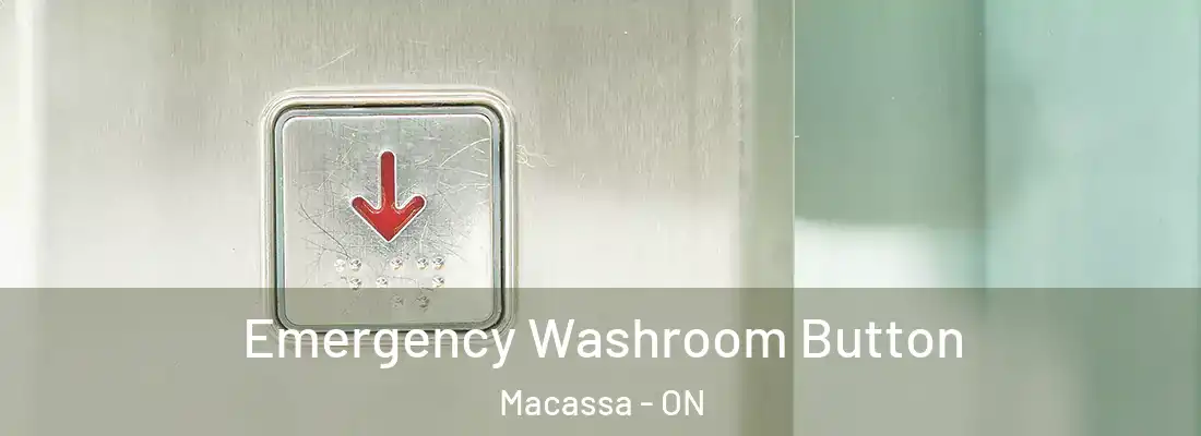  Emergency Washroom Button Macassa - ON