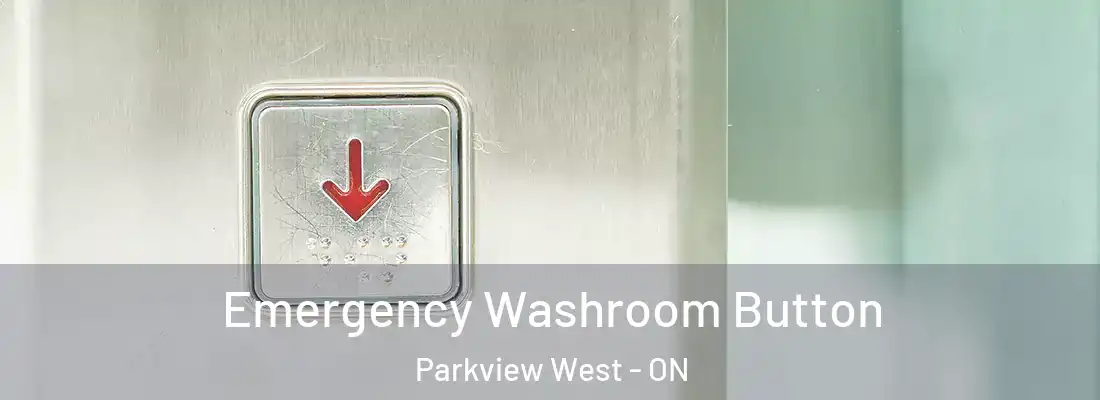  Emergency Washroom Button Parkview West - ON