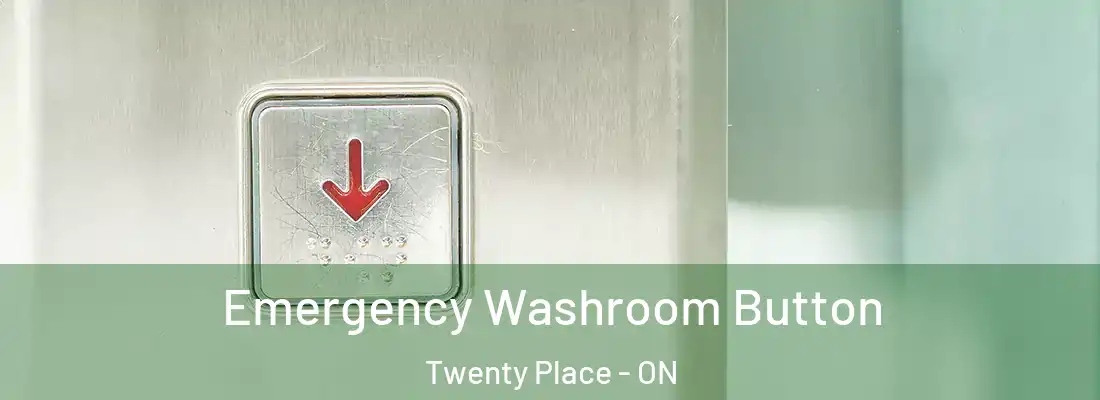  Emergency Washroom Button Twenty Place - ON