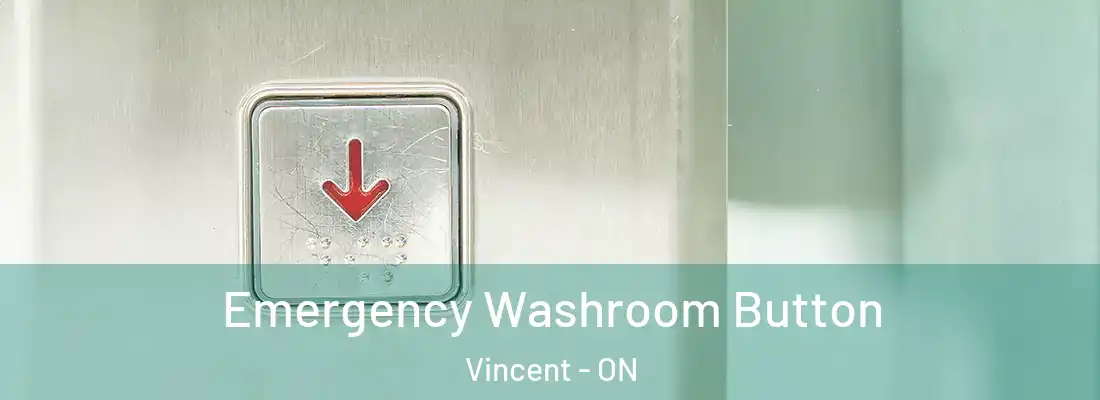  Emergency Washroom Button Vincent - ON